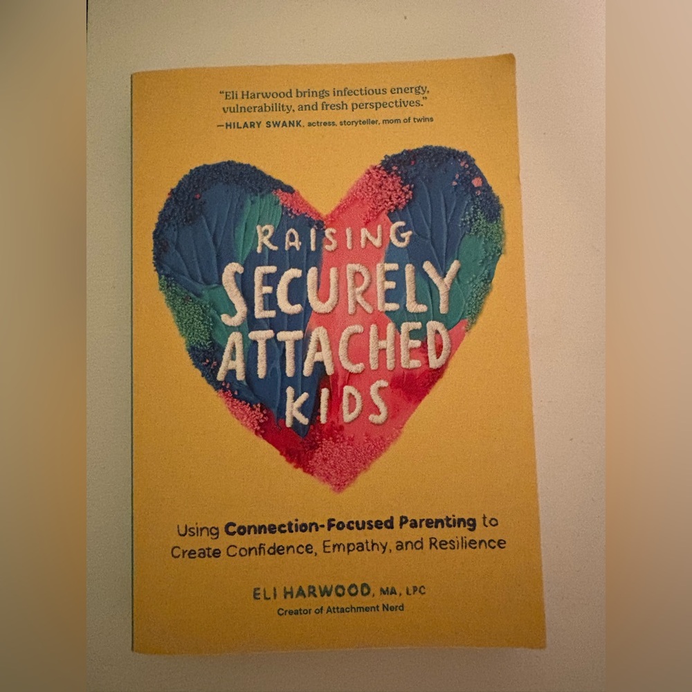 Raising Securely Attached Kids by Eli Harwood